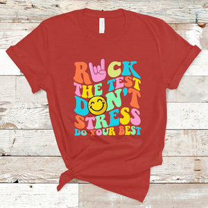 Funny Teacher T Shirt Teachers Rock The Test Don't Stress Just Do Your Best Funny Testing Day TS02 Red Printyourwear