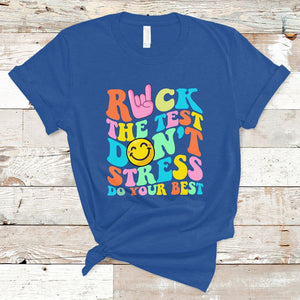 Funny Teacher T Shirt Teachers Rock The Test Don't Stress Just Do Your Best Funny Testing Day TS02 Royal Blue Printyourwear