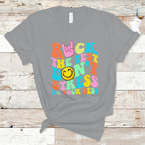 Funny Teacher T Shirt Teachers Rock The Test Don't Stress Just Do Your Best Funny Testing Day TS02 Sport Gray Printyourwear