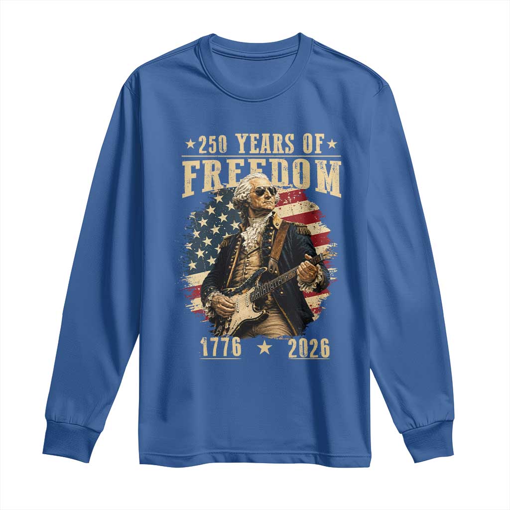 250 Years of Freedom George Washington Rock Star Long Sleeve Shirt Funny Electric Guitar Player Vintage American Flag 1776 to 2026 Semiquincentennial TS02 Royal Blue Print Your Wear