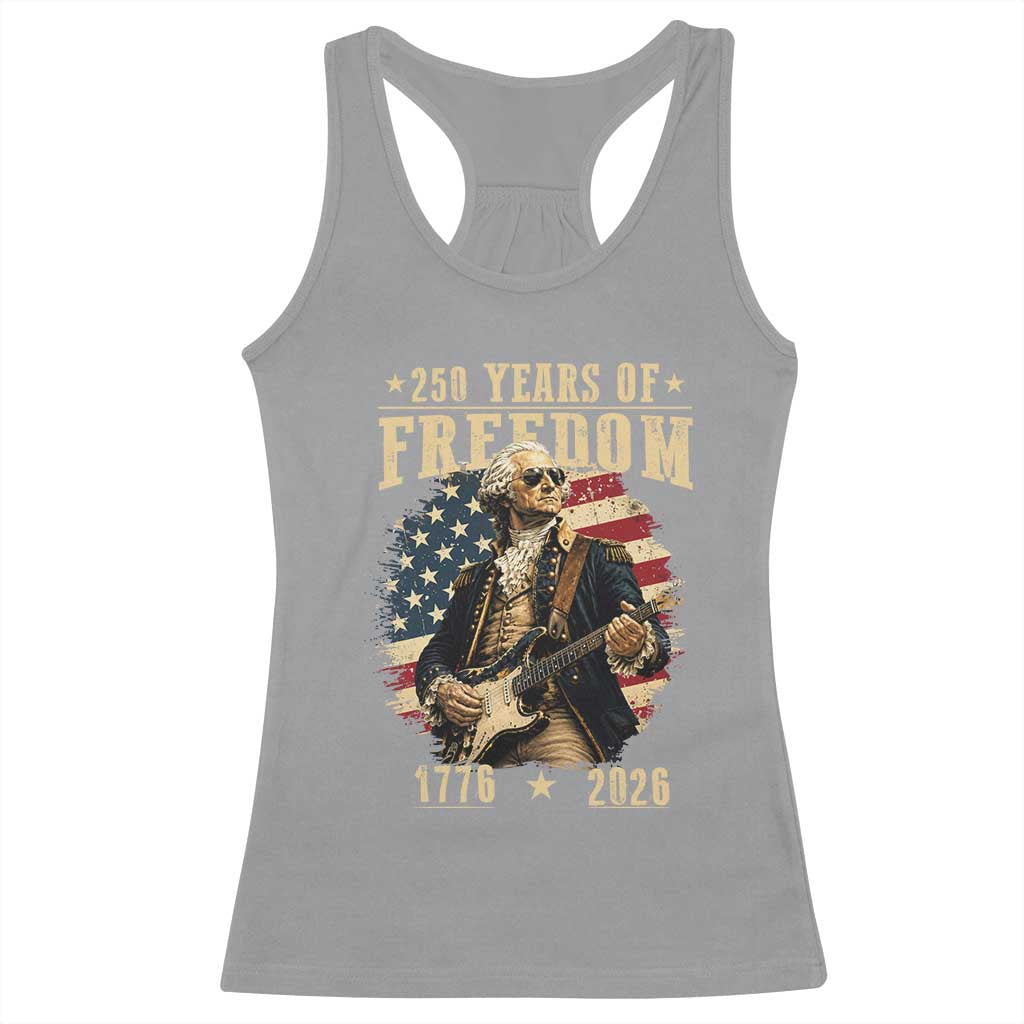 250 Years of Freedom George Washington Rock Star Racerback Tank Top Funny Electric Guitar Player Vintage American Flag 1776 to 2026 Semiquincentennial TS02 Sport Gray Print Your Wear