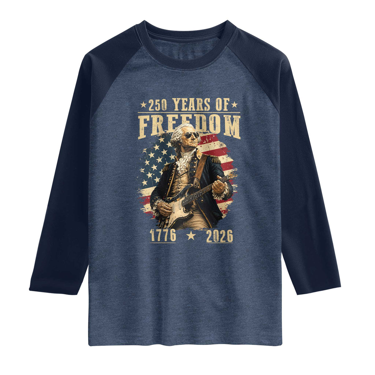 250 Years of Freedom George Washington Rock Star Raglan Shirt Funny Electric Guitar Player Vintage American Flag 1776 to 2026 Semiquincentennial TS02 Heather Denim Navy Print Your Wear