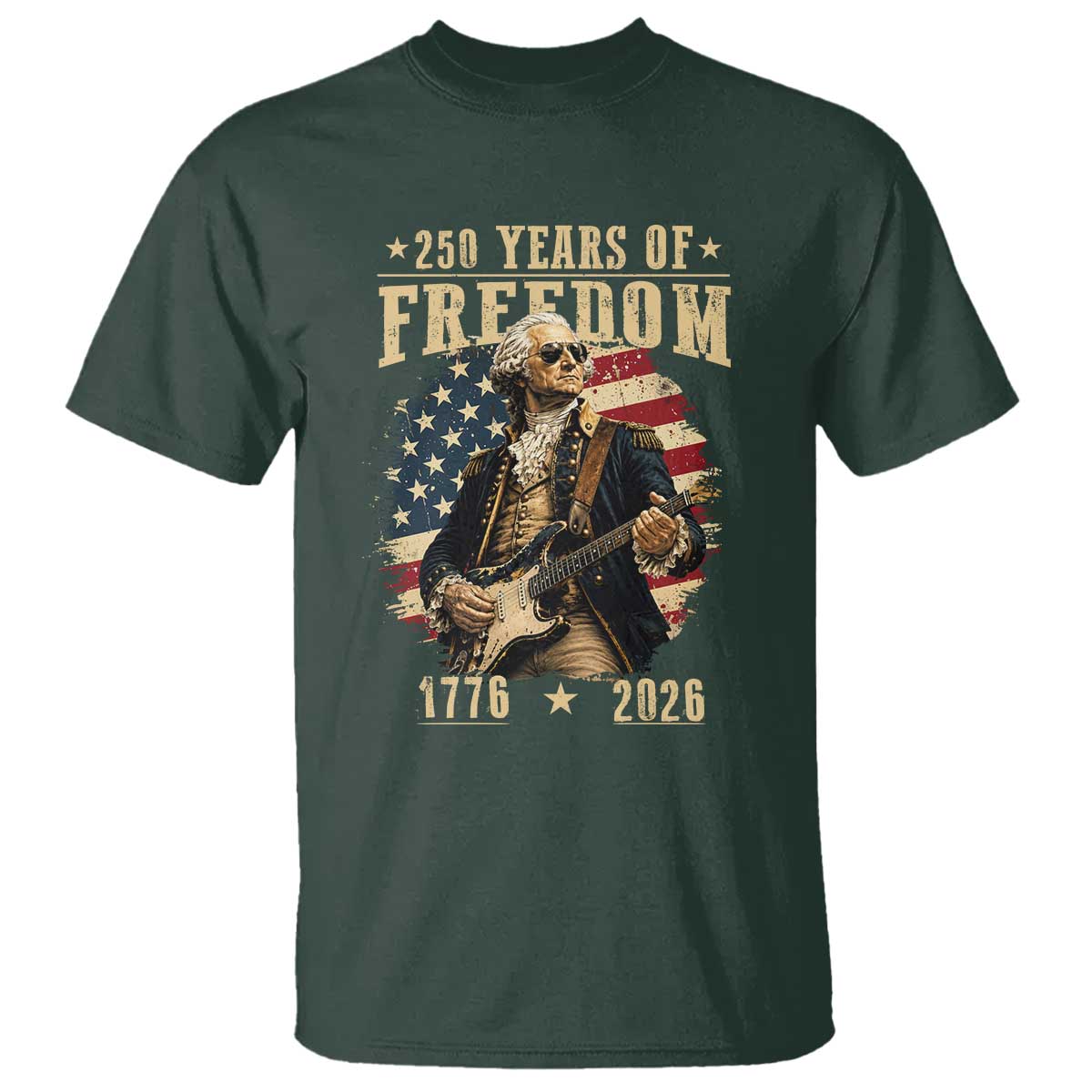 250 Years of Freedom George Washington Rock Star T Shirt Funny Electric Guitar Player Vintage American Flag 1776 to 2026 Semiquincentennial TS02 Dark Forest Green Print Your Wear