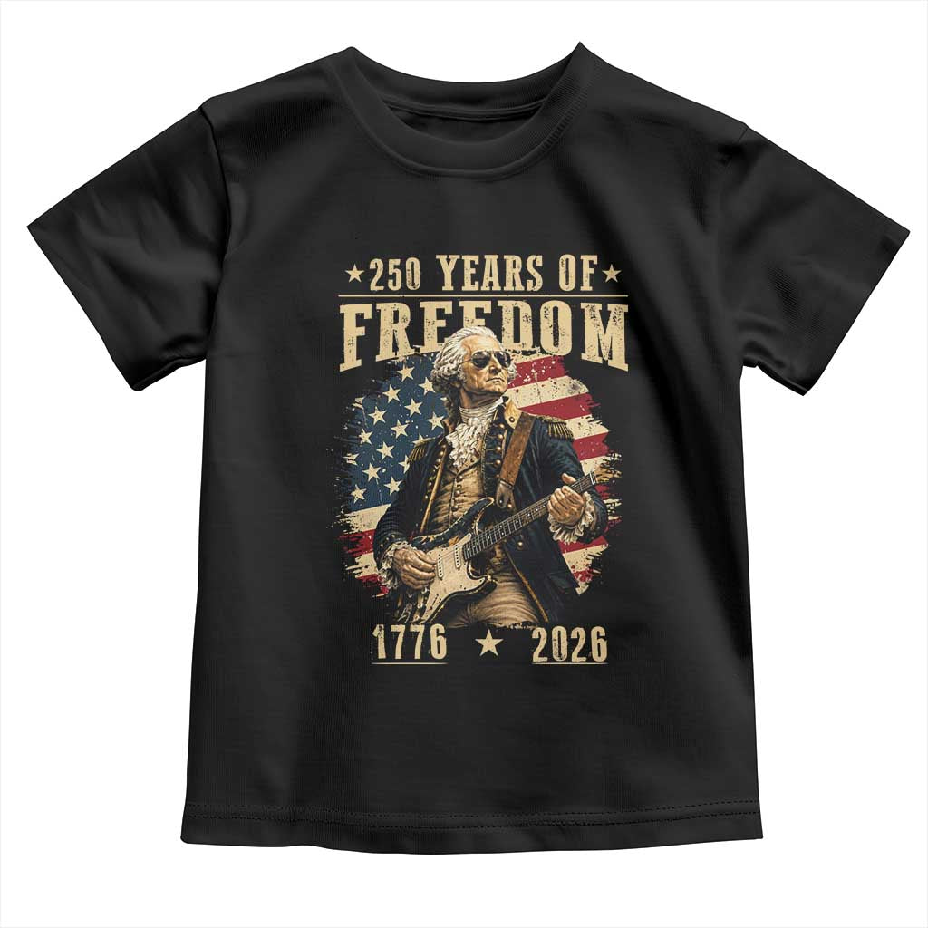 250 Years of Freedom George Washington Rock Star Toddler T Shirt Funny Electric Guitar Player Vintage American Flag 1776 to 2026 Semiquincentennial TS02 Black Print Your Wear