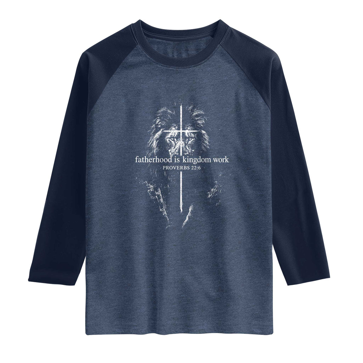 Christian Dad Lion of Judah Cross Spiritual Warrior Raglan Shirt Fatherhood Is Kingdom Work Proverbs 22:6 Religious Fathers Day