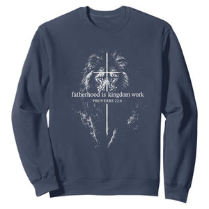 Christian Dad Lion of Judah Cross Spiritual Warrior Sweatshirt Fatherhood Is Kingdom Work Proverbs 22:6 Religious Fathers Day