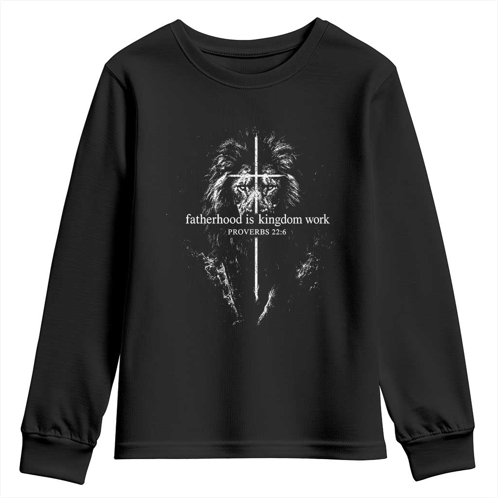 Christian Dad Lion of Judah Cross Spiritual Warrior Youth Sweatshirt Fatherhood Is Kingdom Work Proverbs 22:6 Religious Fathers Day
