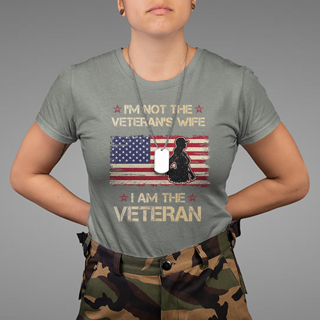 Female Veteran T Shirt I'm Not The Veteran's Wife I Am The Veteran American Flag TS02 Military Green Printyourwear