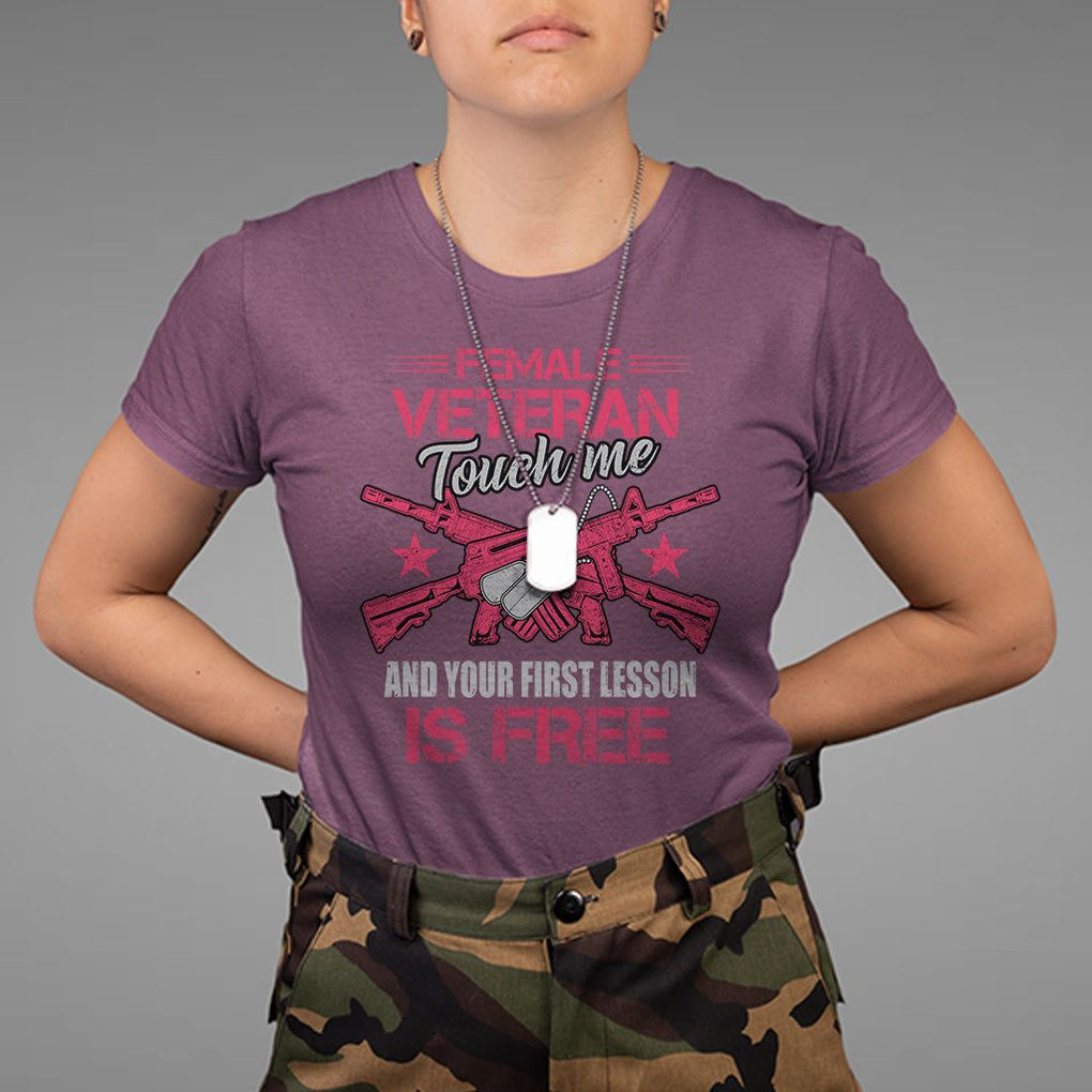Female Veteran T Shirt Touch Me And Your First Lesson Is Free Strong Women Dog Tags TS02 Maroon Printyourwear