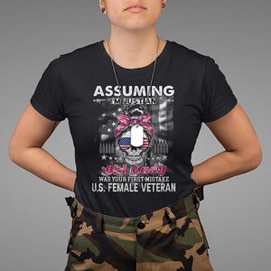 Female Veteran T Shirt Assuming I'm Just An Old Lady Was Your First Mistake American Forest Green Messy Bun TS02 Black Printyourwear