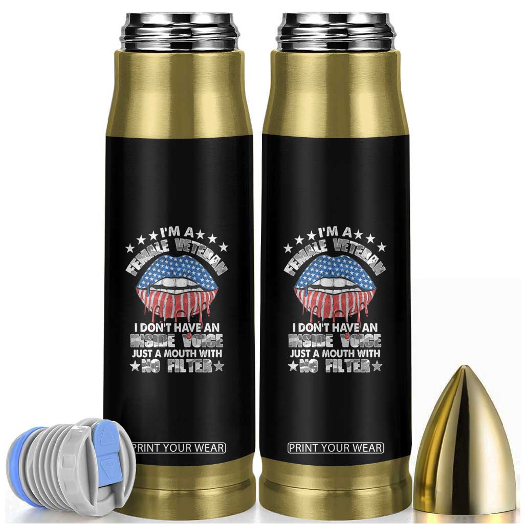 Female Veteran Bullet Tumbler I Don't Have An Inside Voice Just A Mouth With No Filter Women Lips TS02 Black Print Your Wear