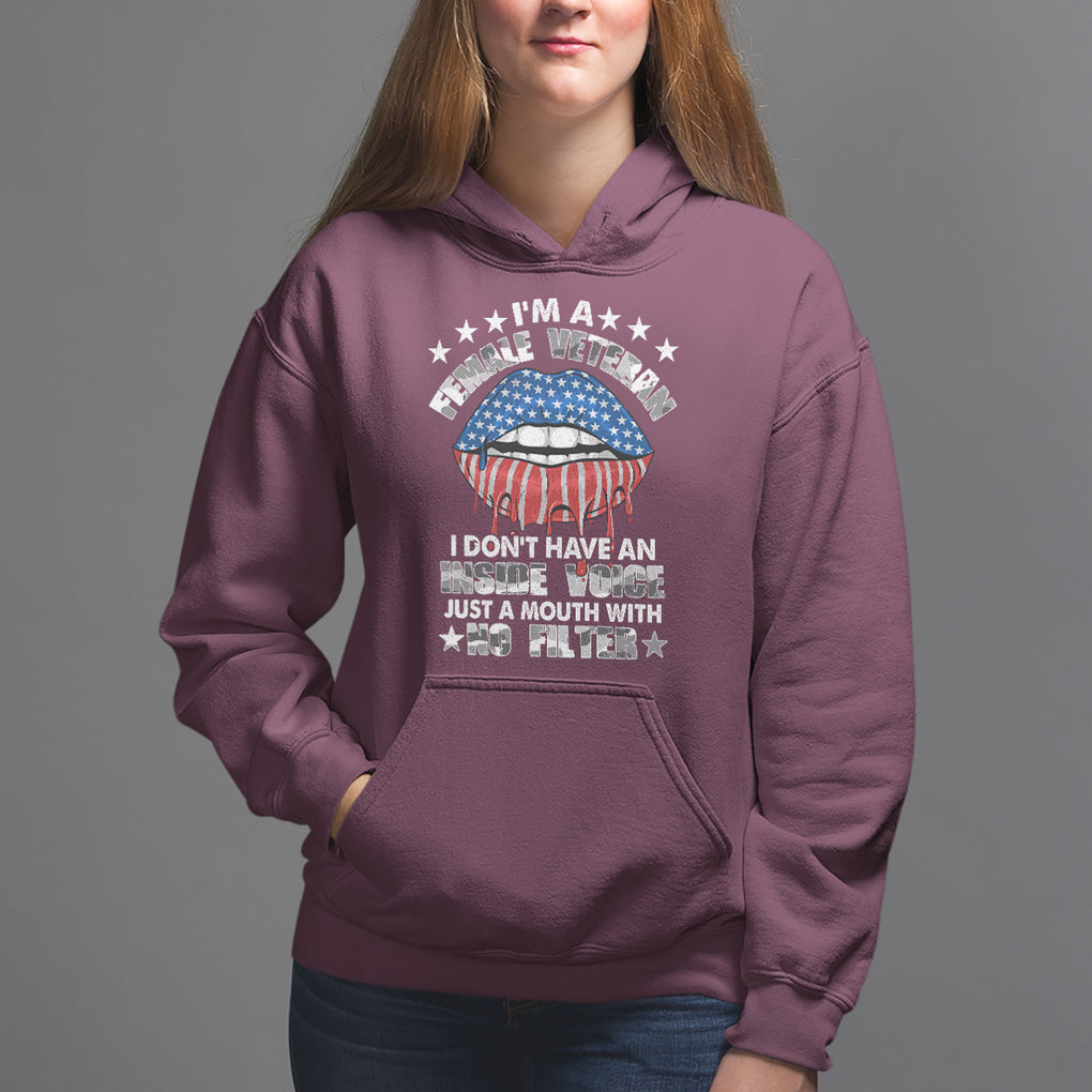 Female Veteran Hoodie I Don't Have An Inside Voice Just A Mouth With No Filter Women Lips TS02 Maroon Printyourwear