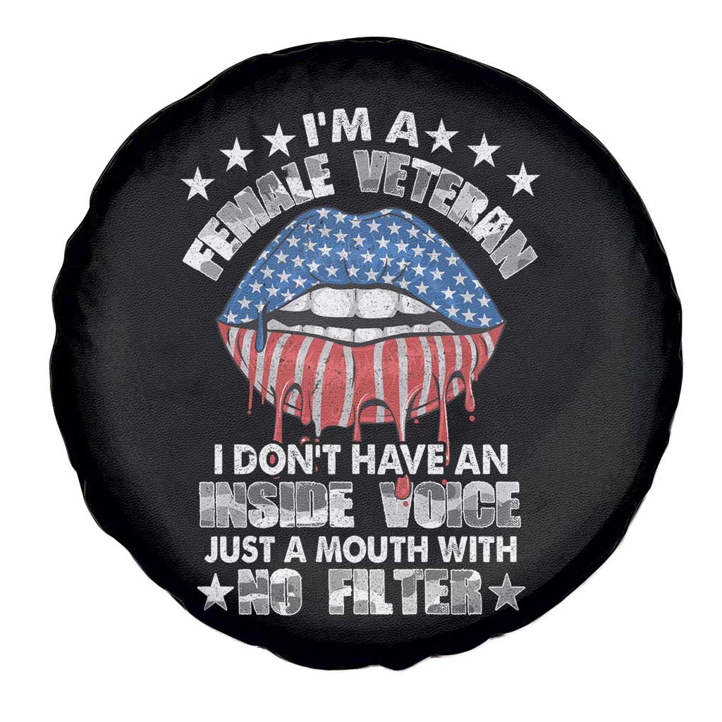 Female Veteran Spare Tire Cover I Don't Have An Inside Voice Just A Mouth With No Filter Women Lips TS02 Print Your Wear