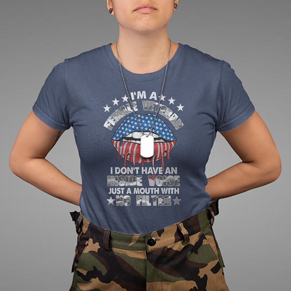 Female Veteran T Shirt I Don't Have An Inside Voice Just A Mouth With No Filter Women Lips TS02 Navy Printyourwear
