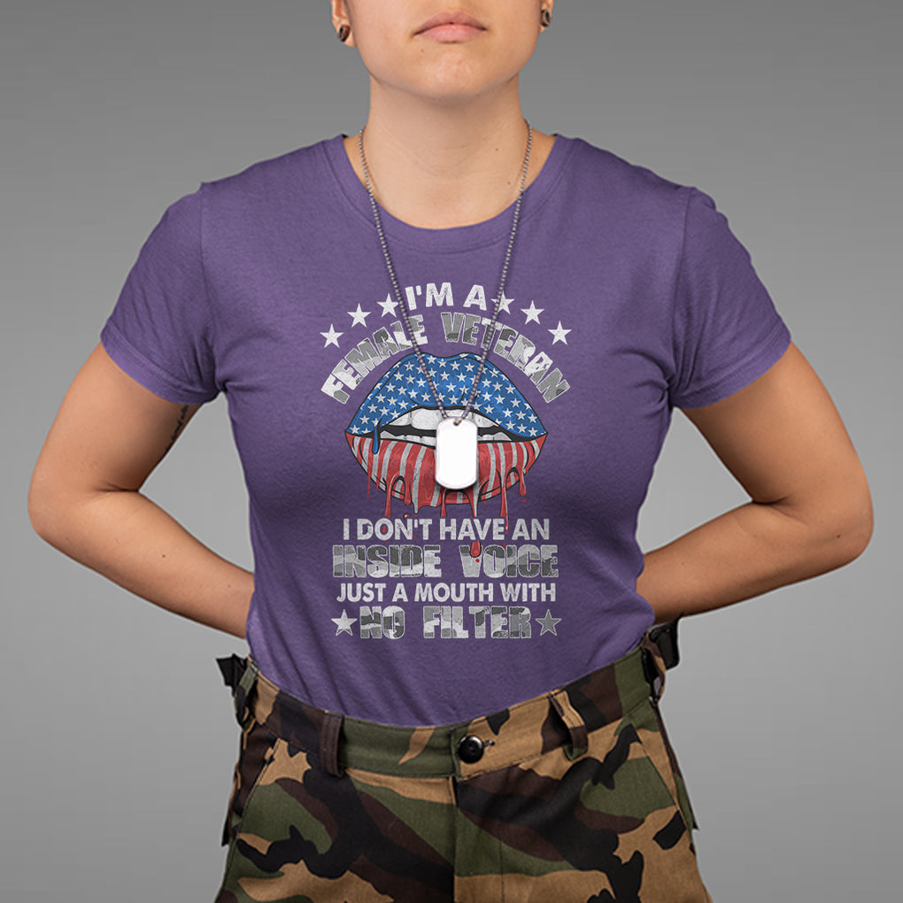 Female Veteran T Shirt I Don't Have An Inside Voice Just A Mouth With No Filter Women Lips TS02 Purple Printyourwear