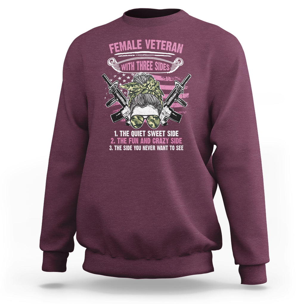 Female Veteran Sweatshirt With Three Sides But The Side You Never Want To See Army Messy Bun TS02 Maroon Printyourwear