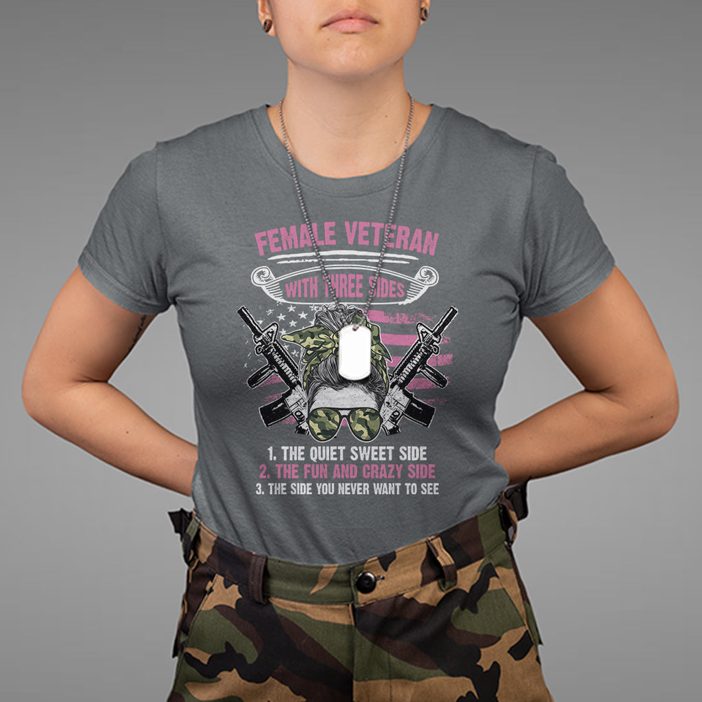 Female Veteran T Shirt With Three Sides But The Side You Never Want To See Army Messy Bun TS02 Dark Heather Printyourwear