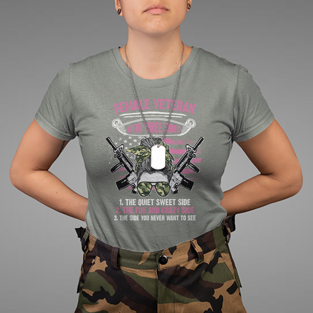 Female Veteran T Shirt With Three Sides But The Side You Never Want To See Army Messy Bun TS02 Military Green Printyourwear