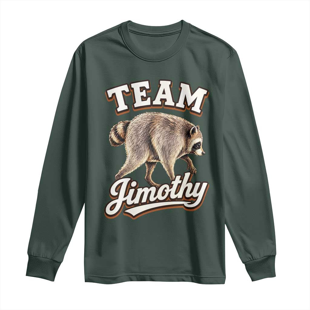 Team Jimothy Funny Viral Seattle Raccoon Legend Long Sleeve Shirt Trash Panda Meme Vintage Sports Style Graphic TS02 Dark Forest Green Print Your Wear
