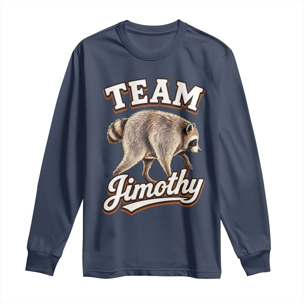 Team Jimothy Funny Viral Seattle Raccoon Legend Long Sleeve Shirt Trash Panda Meme Vintage Sports Style Graphic TS02 Navy Print Your Wear