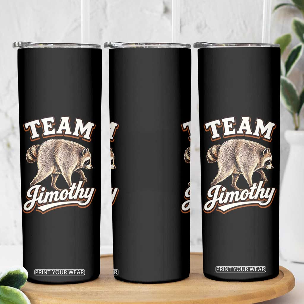 Team Jimothy Funny Viral Seattle Raccoon Legend Skinny Tumbler Trash Panda Meme Vintage Sports Style Graphic TS02 Print Your Wear