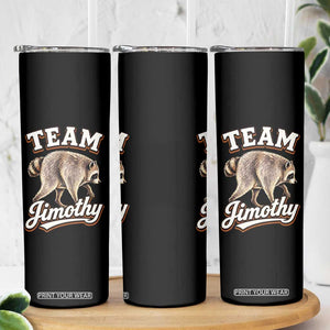 Team Jimothy Funny Viral Seattle Raccoon Legend Skinny Tumbler Trash Panda Meme Vintage Sports Style Graphic TS02 Print Your Wear