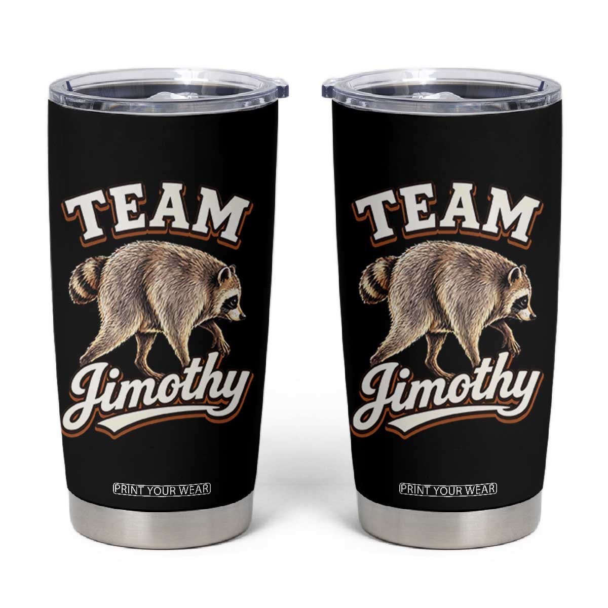 Team Jimothy Funny Viral Seattle Raccoon Legend Tumbler Cup Trash Panda Meme Vintage Sports Style Graphic TS02 Black Print Your Wear