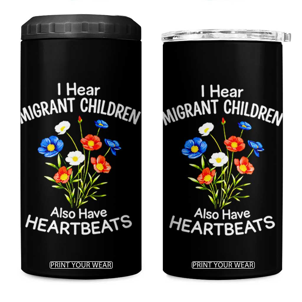 I Hear Migrant Children Also Have Heartbeats 4 in 1 Can Cooler Tumbler Wildflower Floral Social Justice Human Rights