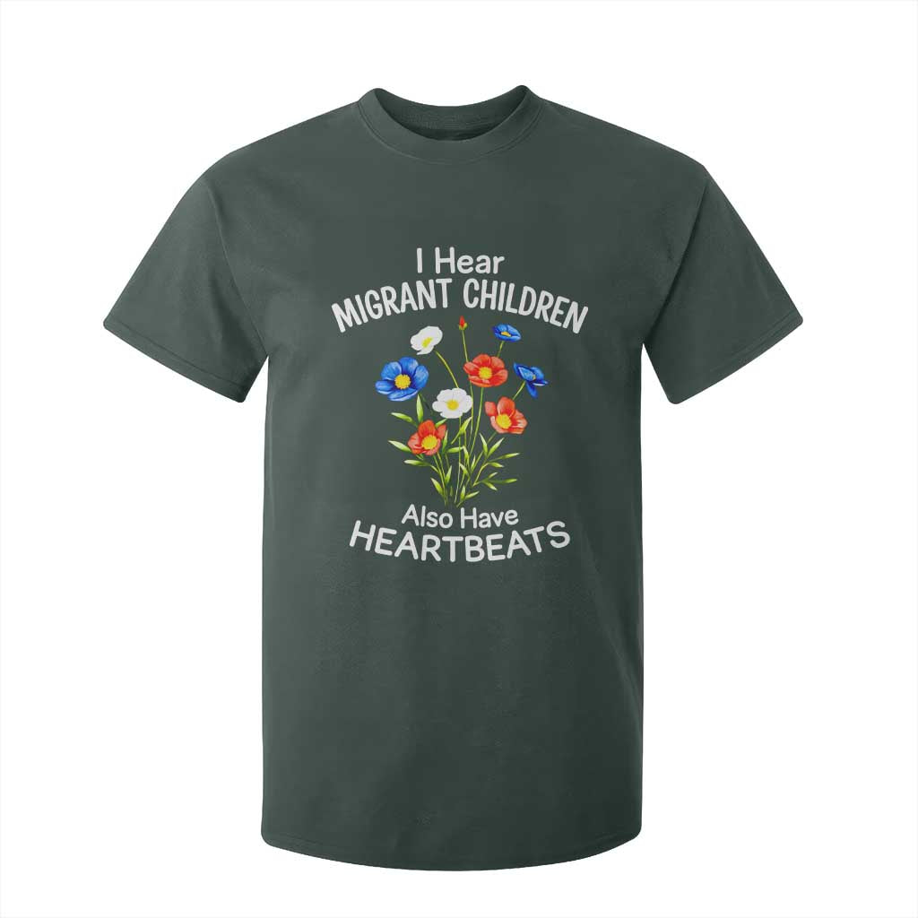 I Hear Migrant Children Also Have Heartbeats T Shirt For Kid Wildflower Floral Social Justice Human Rights TS02 Dark Forest Green Print Your Wear