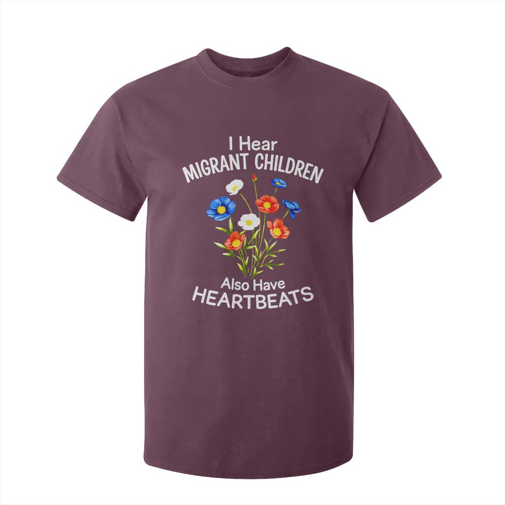I Hear Migrant Children Also Have Heartbeats T Shirt For Kid Wildflower Floral Social Justice Human Rights TS02 Maroon Print Your Wear