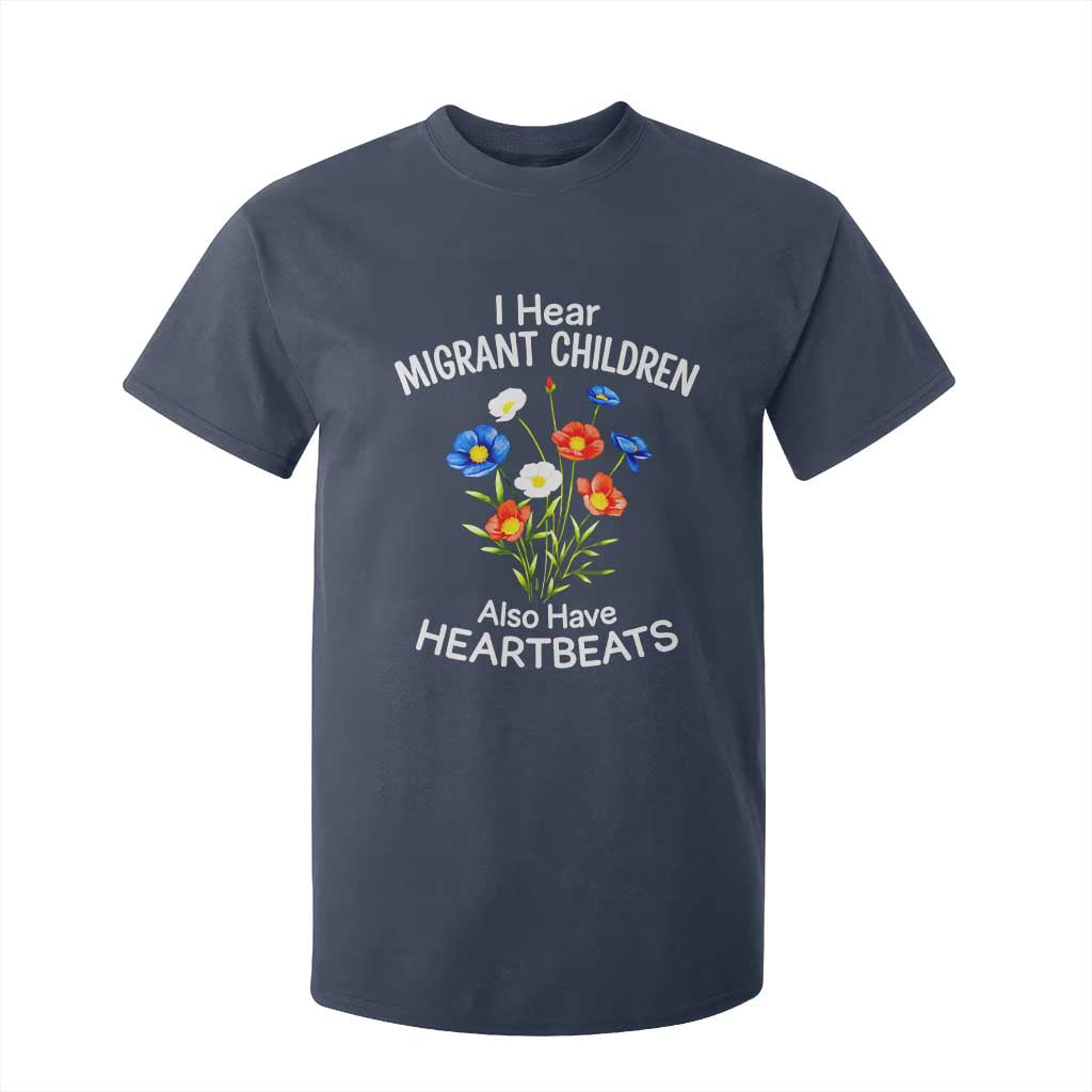 I Hear Migrant Children Also Have Heartbeats T Shirt For Kid Wildflower Floral Social Justice Human Rights TS02 Navy Print Your Wear
