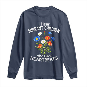 I Hear Migrant Children Also Have Heartbeats Long Sleeve Shirt Wildflower Floral Social Justice Human Rights TS02 Navy Print Your Wear