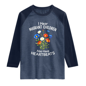 I Hear Migrant Children Also Have Heartbeats Raglan Shirt Wildflower Floral Social Justice Human Rights