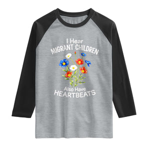 I Hear Migrant Children Also Have Heartbeats Raglan Shirt Wildflower Floral Social Justice Human Rights