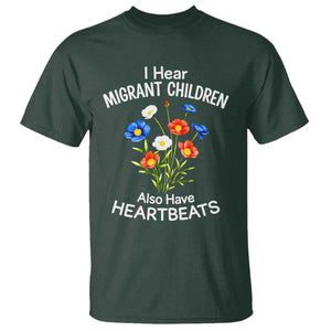 I Hear Migrant Children Also Have Heartbeats T Shirt Wildflower Floral Social Justice Human Rights TS02 Dark Forest Green Print Your Wear