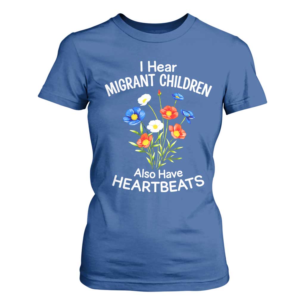 I Hear Migrant Children Also Have Heartbeats T Shirt For Women Wildflower Floral Social Justice Human Rights TS02 Royal Blue Print Your Wear