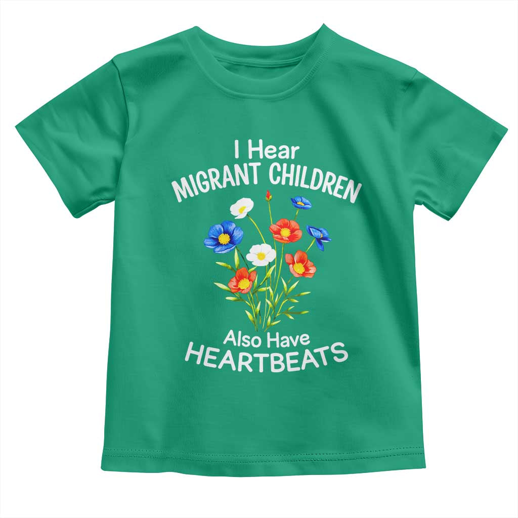 I Hear Migrant Children Also Have Heartbeats Toddler T Shirt Wildflower Floral Social Justice Human Rights