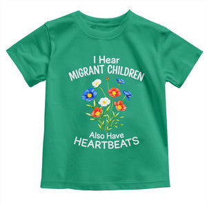I Hear Migrant Children Also Have Heartbeats Toddler T Shirt Wildflower Floral Social Justice Human Rights