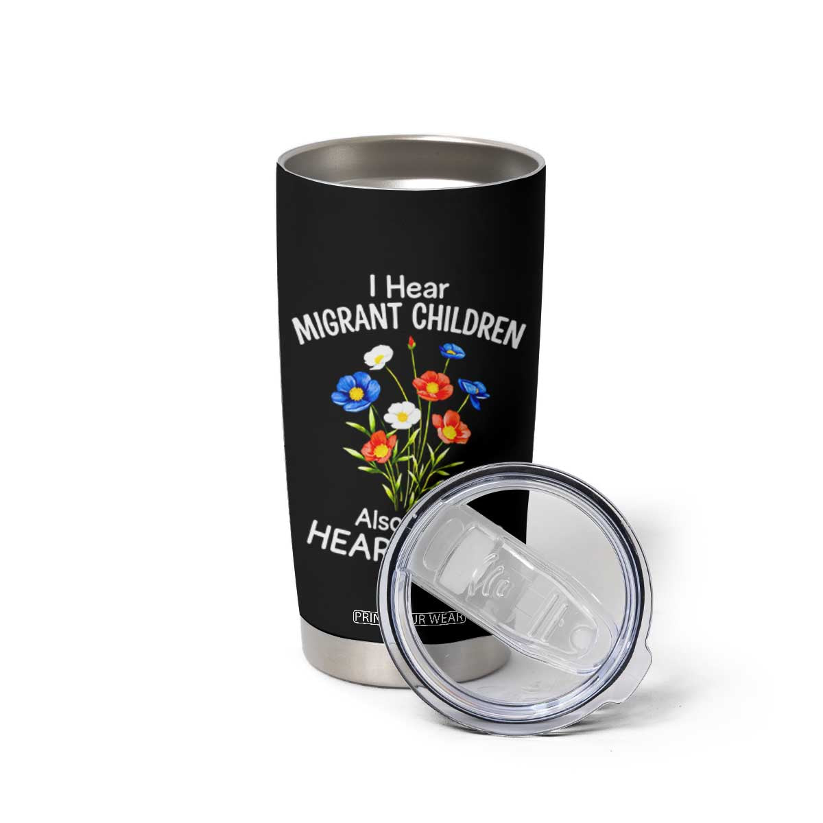 I Hear Migrant Children Also Have Heartbeats Tumbler Cup Wildflower Floral Social Justice Human Rights