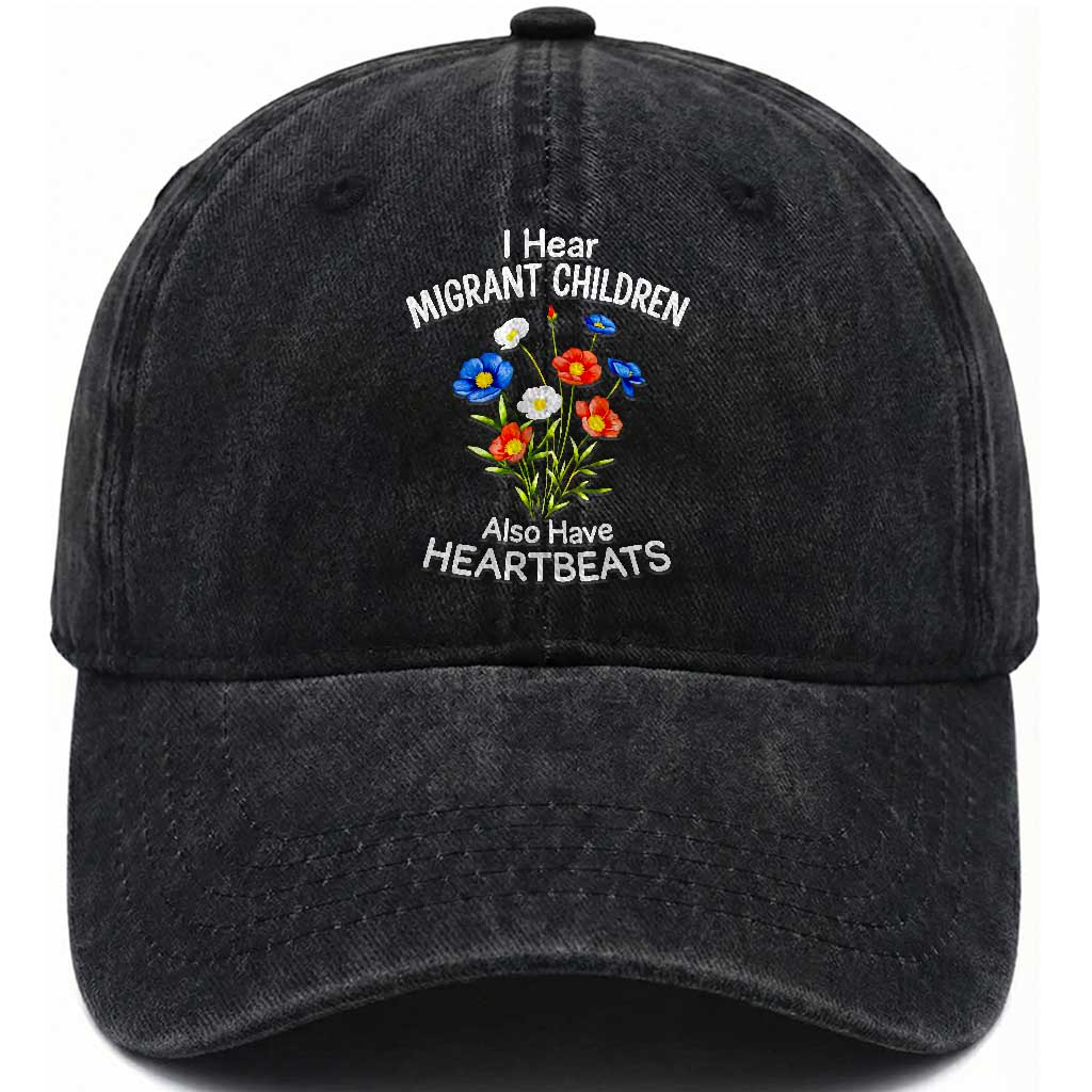 I Hear Migrant Children Also Have Heartbeats Washed Cotton Baseball Cap Wildflower Floral Social Justice Human Rights TS02 Print Your Wear