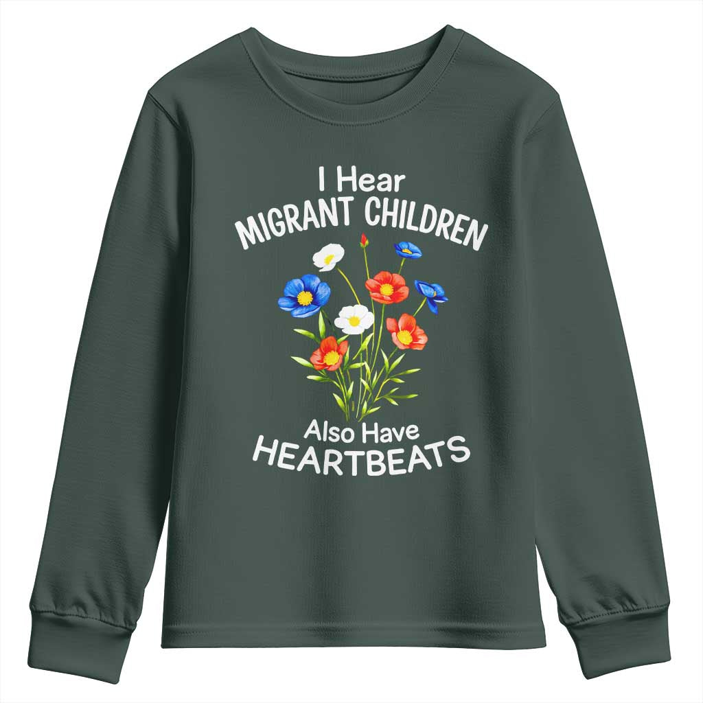 I Hear Migrant Children Also Have Heartbeats Youth Sweatshirt Wildflower Floral Social Justice Human Rights TS02 Dark Forest Green Print Your Wear