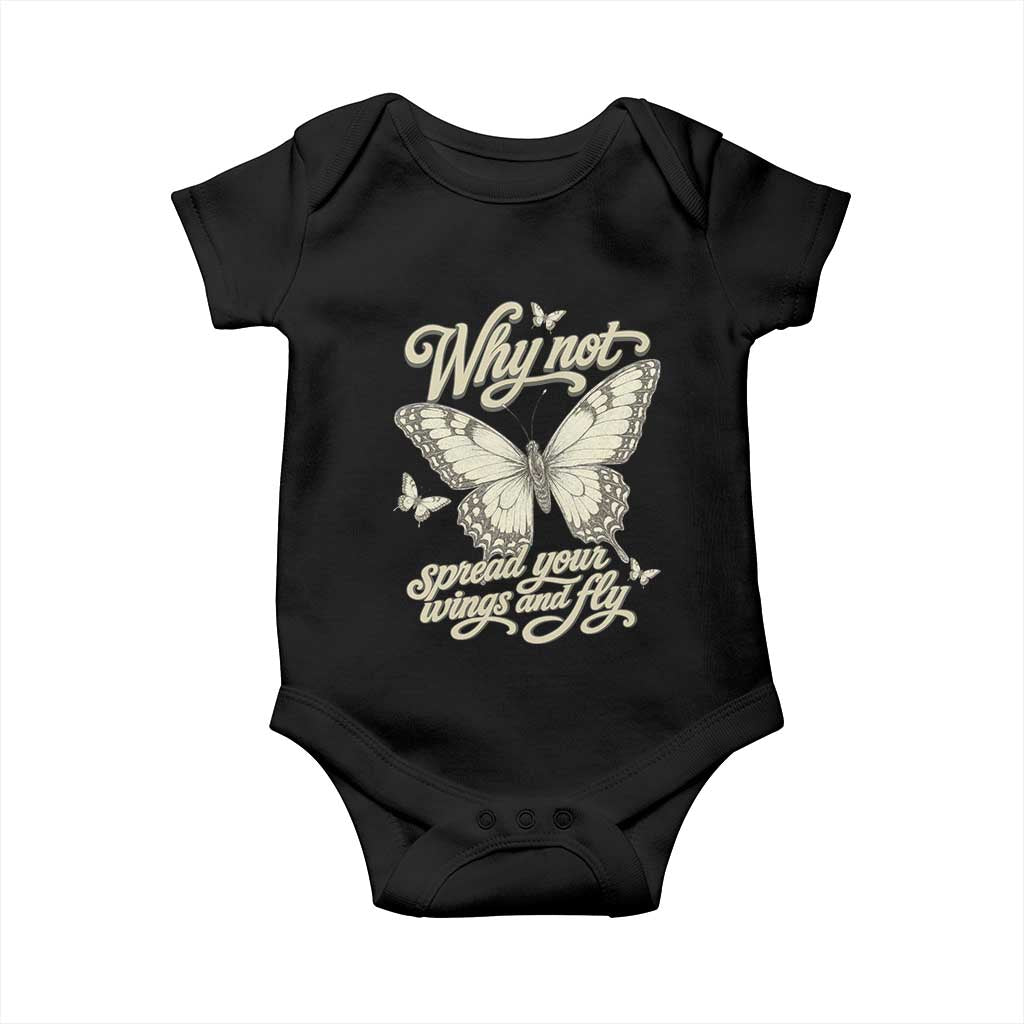 Vintage Retro Cottagecore Butterfly Inspirational Baby Onesie Why Not Spread Your Wings And Fly TS02 Black Print Your Wear