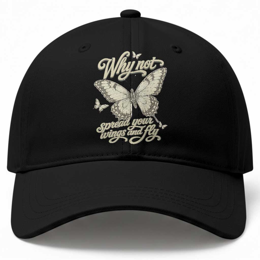 Vintage Retro Cottagecore Butterfly Inspirational Baseball Cap Why Not Spread Your Wings And Fly TS02 Print Your Wear