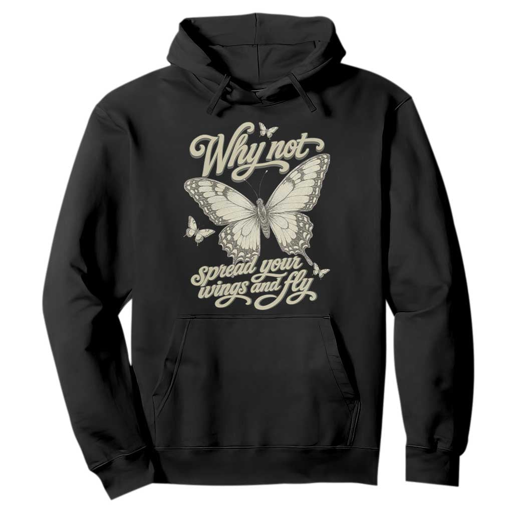 Vintage Retro Cottagecore Butterfly Inspirational Hoodie Why Not Spread Your Wings And Fly TS02 Black Print Your Wear