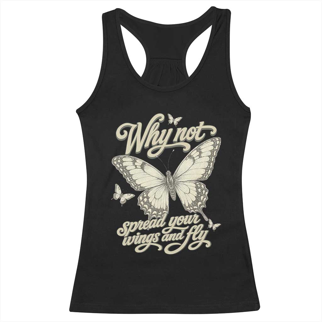 Vintage Retro Cottagecore Butterfly Inspirational Racerback Tank Top Why Not Spread Your Wings And Fly TS02 Black Print Your Wear