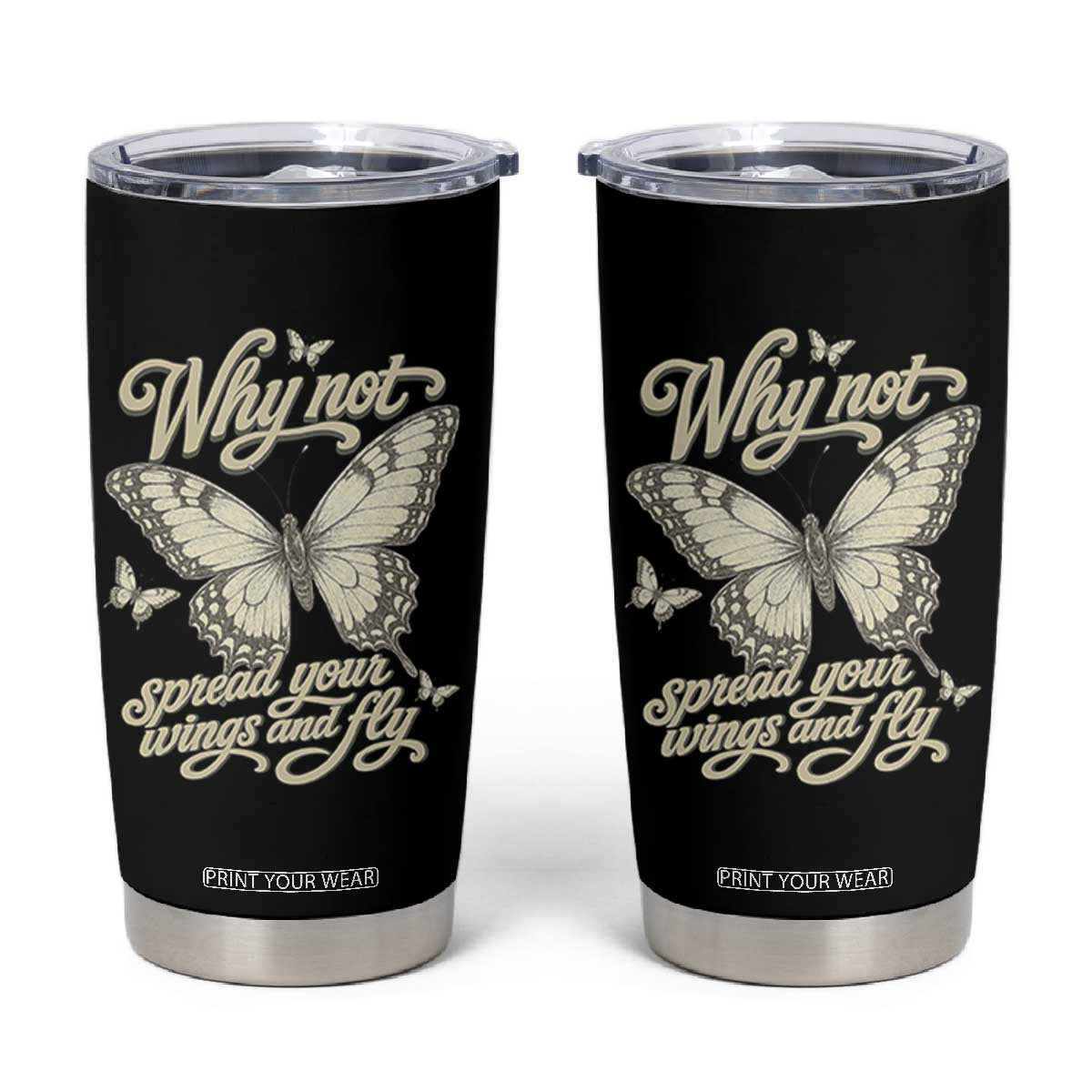 Vintage Retro Cottagecore Butterfly Inspirational Tumbler Cup Why Not Spread Your Wings And Fly TS02 Black Print Your Wear