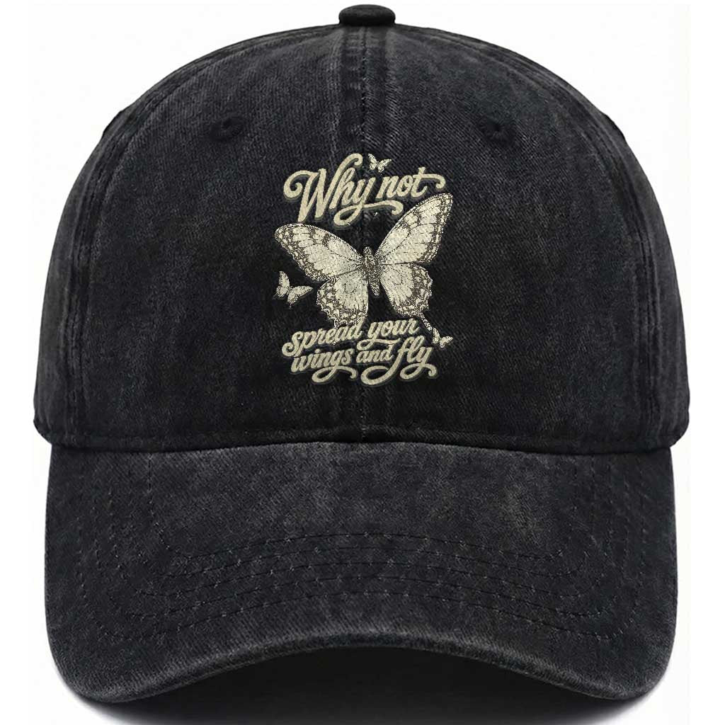 Vintage Retro Cottagecore Butterfly Inspirational Washed Cotton Baseball Cap Why Not Spread Your Wings And Fly TS02 Print Your Wear