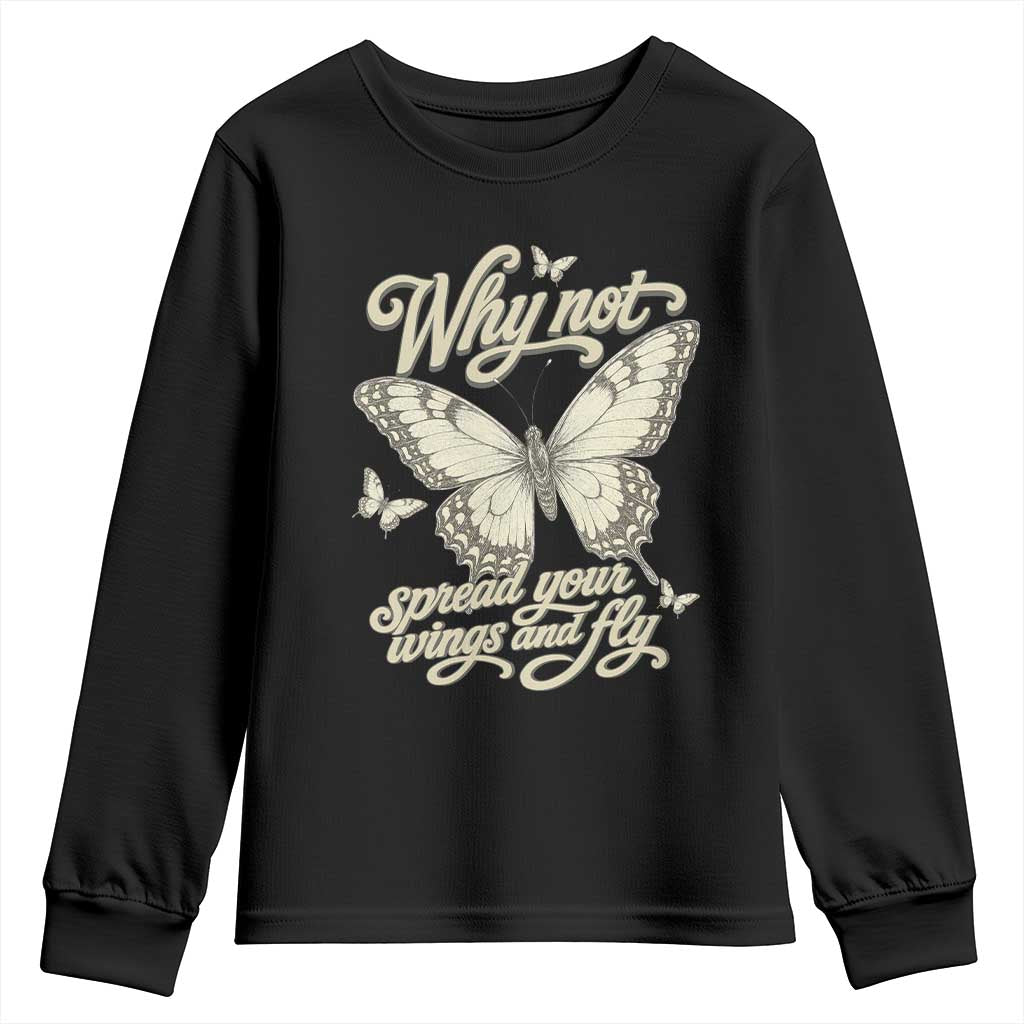 Vintage Retro Cottagecore Butterfly Inspirational Youth Sweatshirt Why Not Spread Your Wings And Fly TS02 Black Print Your Wear