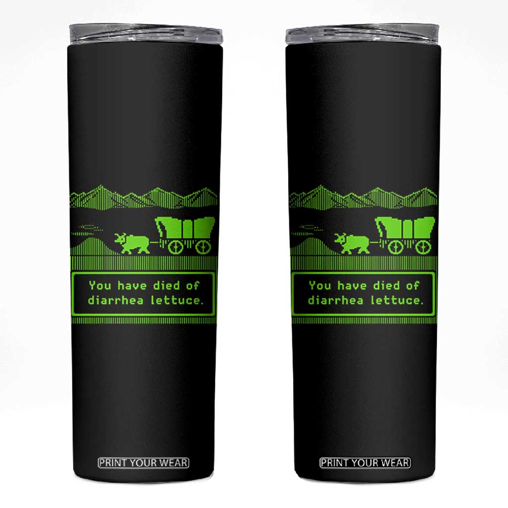 Retro 8-Bit Pixel 80s Game Over Parody Graphic Skinny Tumbler You Have Died Of Diarrhea Lettuce TS02 Black Print Your Wear