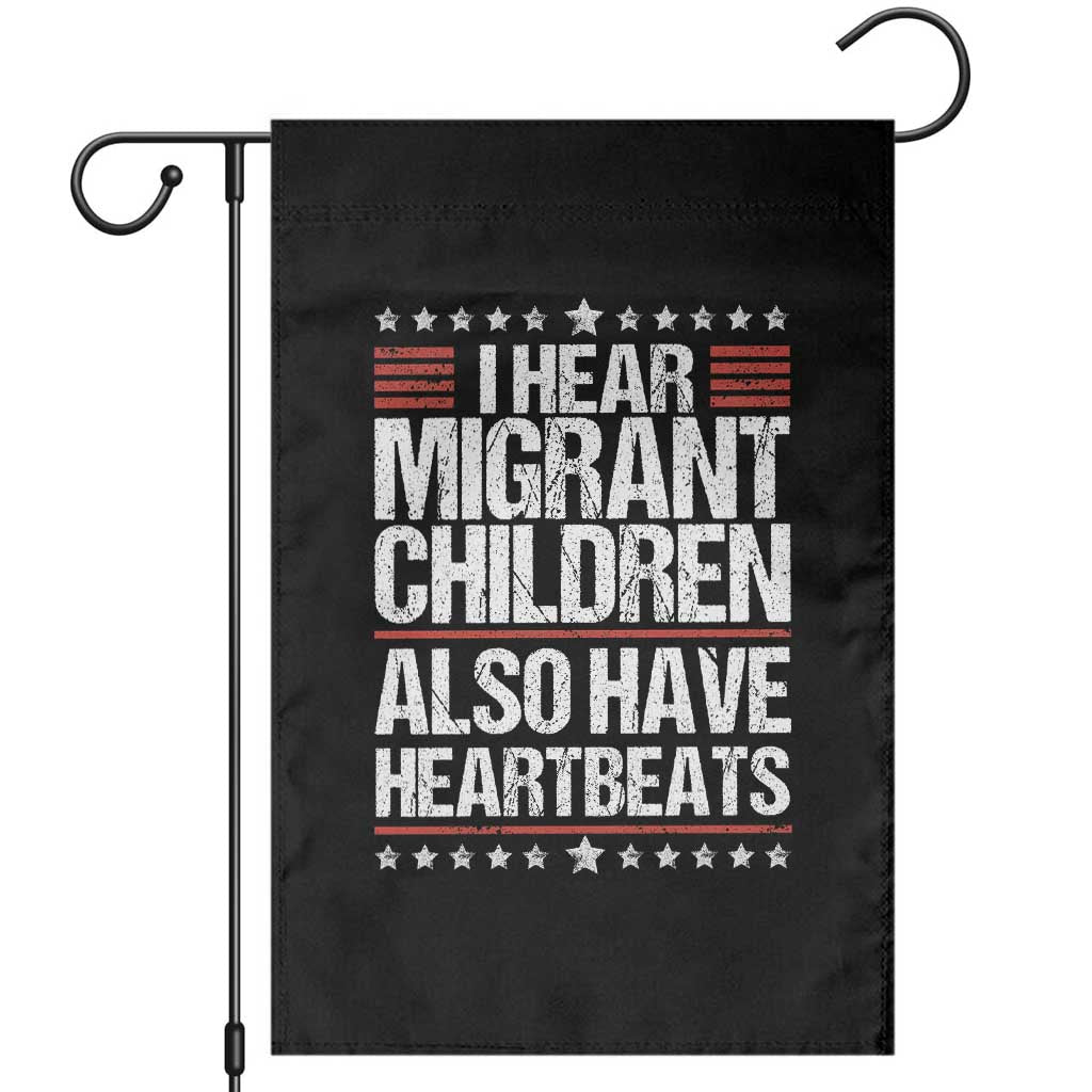 I Hear Migrant Children Also Have Heartbeats Garden Flag Vintage Stars Human Rights Social Justice TS02 Black Print Your Wear
